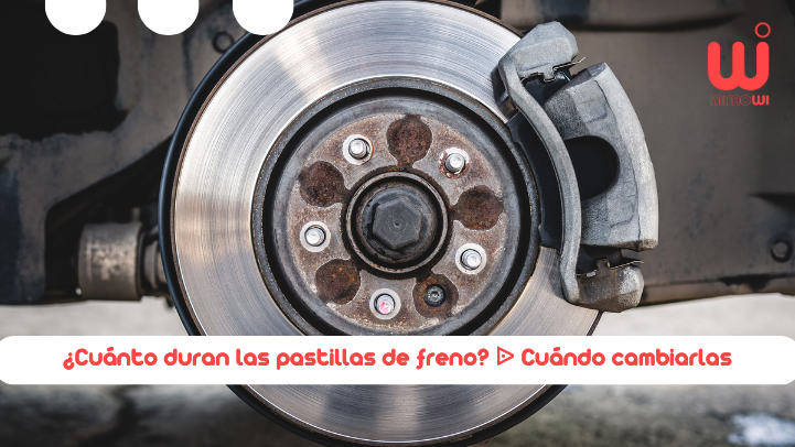 Cuánto duran las pastillas de freno? ᐉ Cuándo cambiarlas