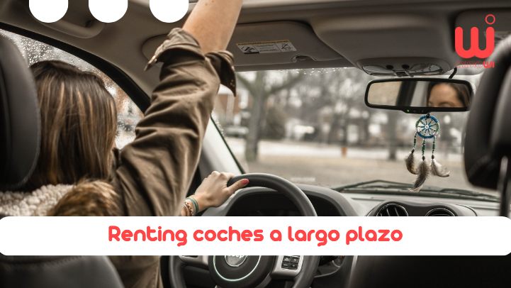 Renting coches a largo plazo, la opción más barata de moverte